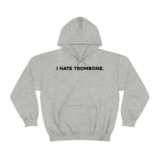 I Hate Trombone - Sweatshirt Hoodie