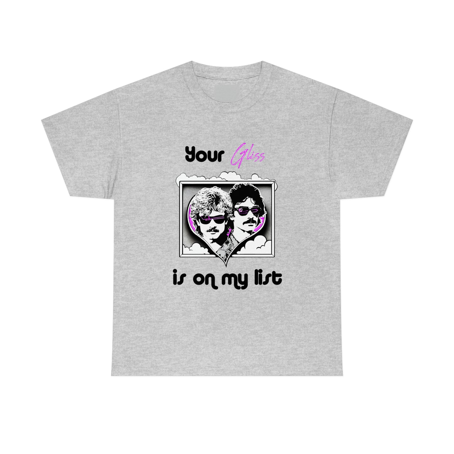 Your Gliss Is On My List - Heavy Cotton Tee