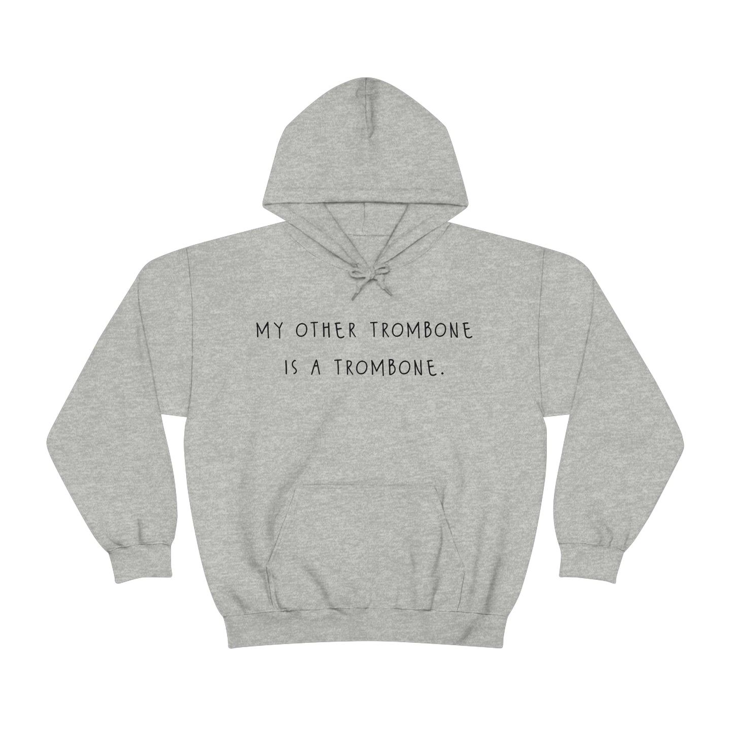 My Other Trombone Is A Trombone - Sweatshirt Hoodie