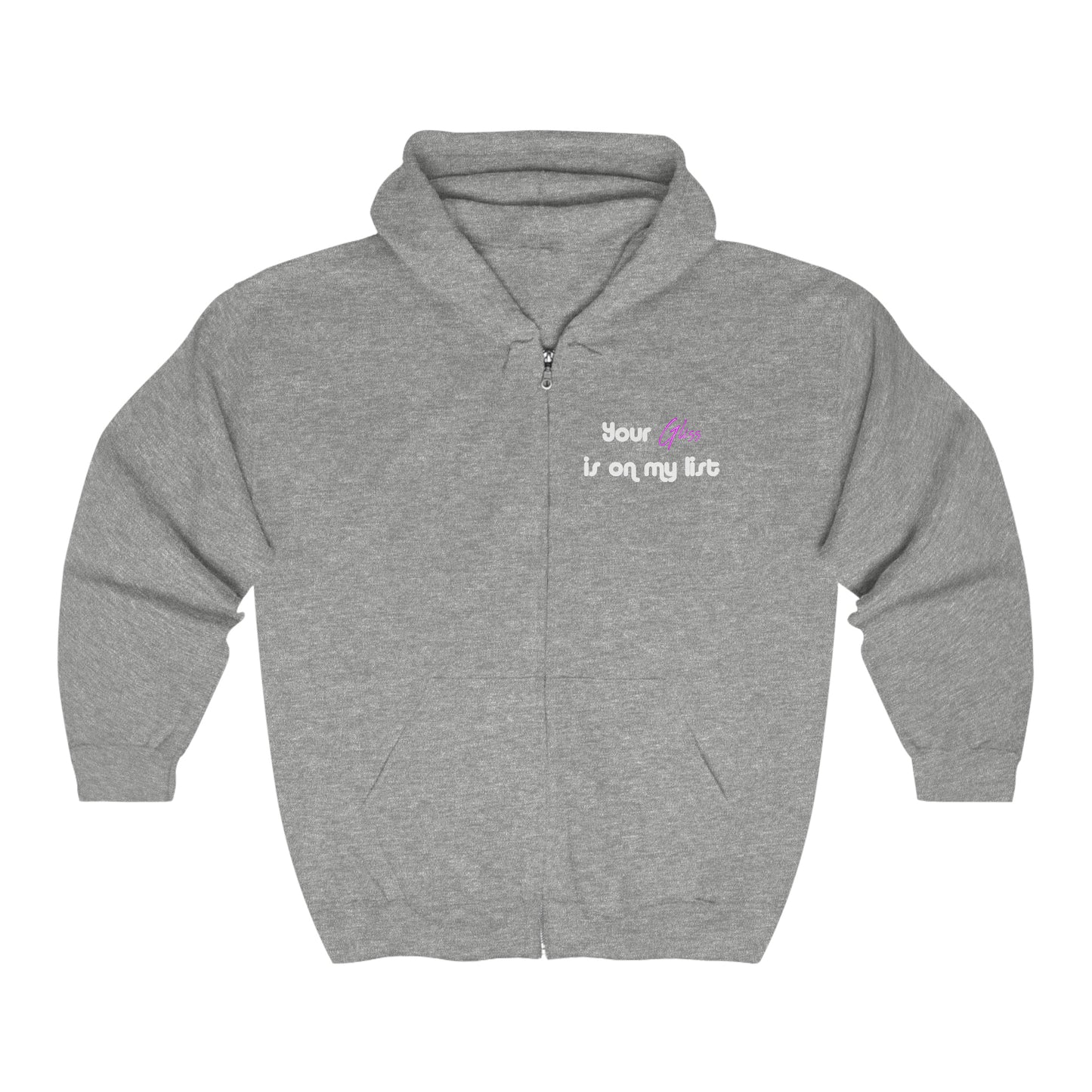 Your Gliss Is On My List - Zip Hoodie