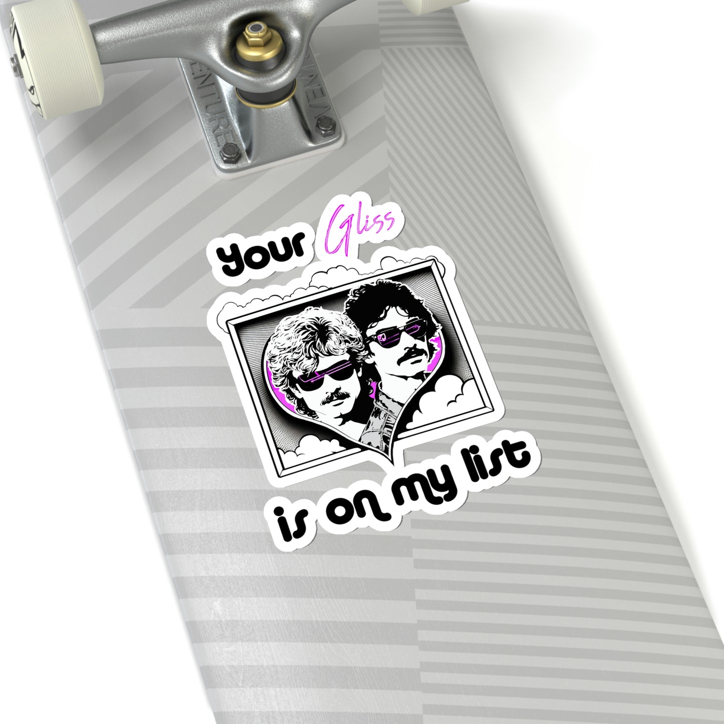Your Gliss Is On My List - Sticker