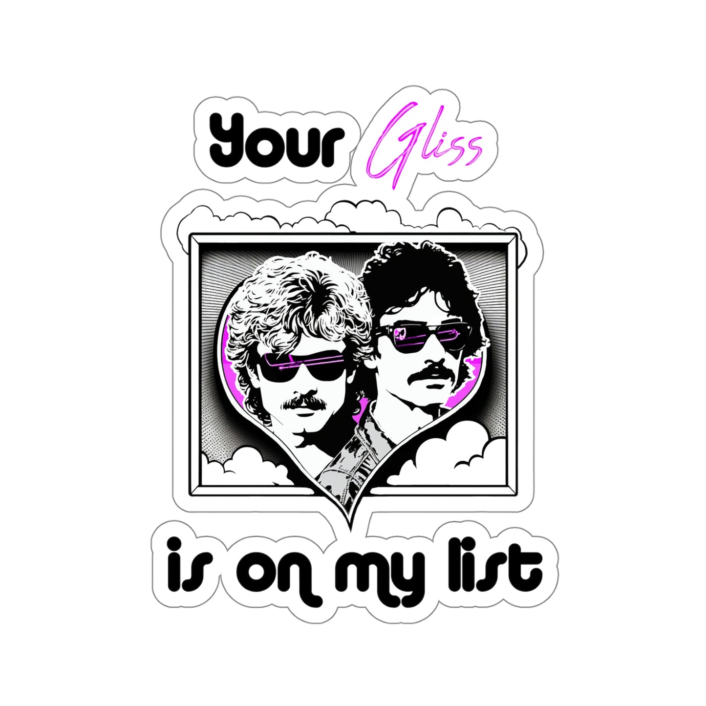 Your Gliss Is On My List - Sticker