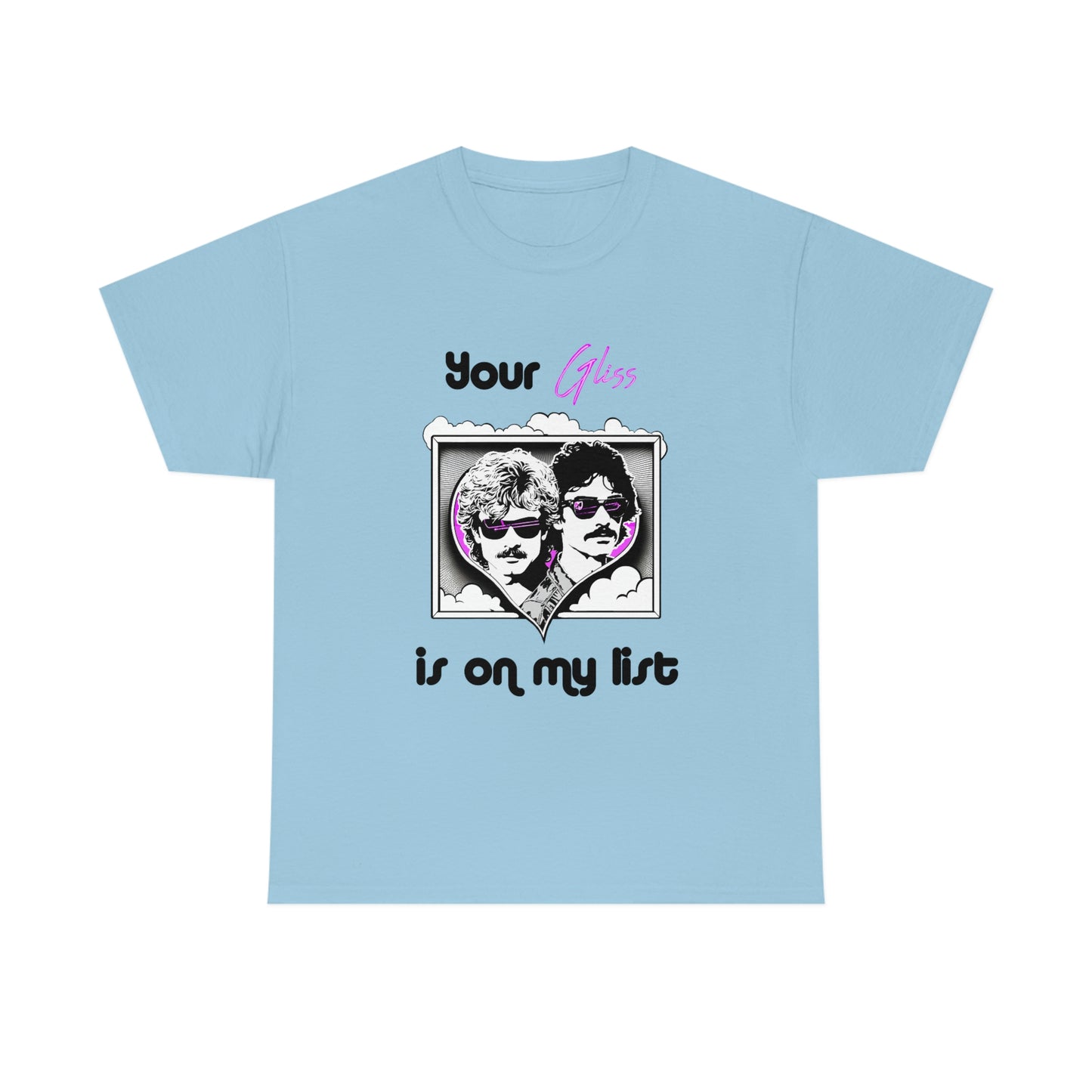 Your Gliss Is On My List - Heavy Cotton Tee
