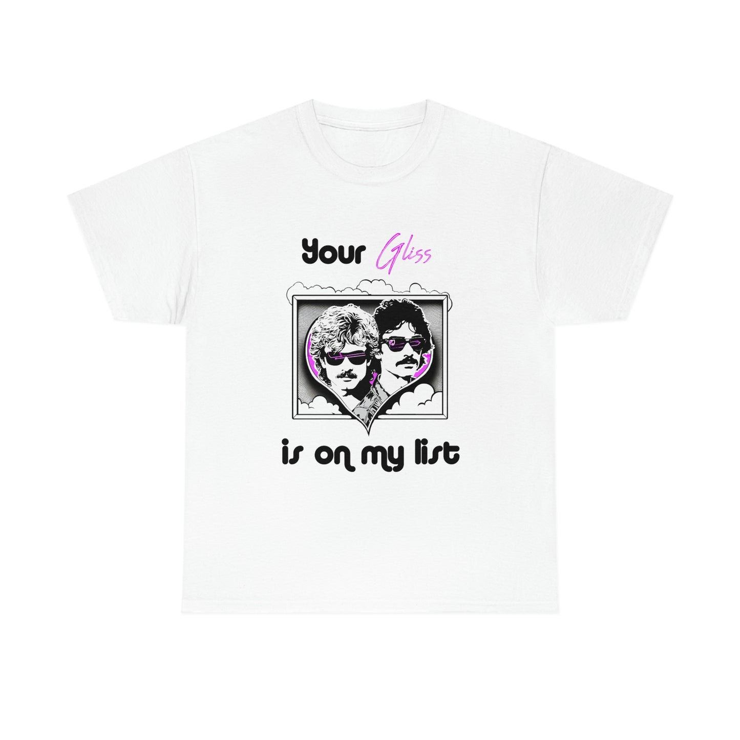 Your Gliss Is On My List - Heavy Cotton Tee
