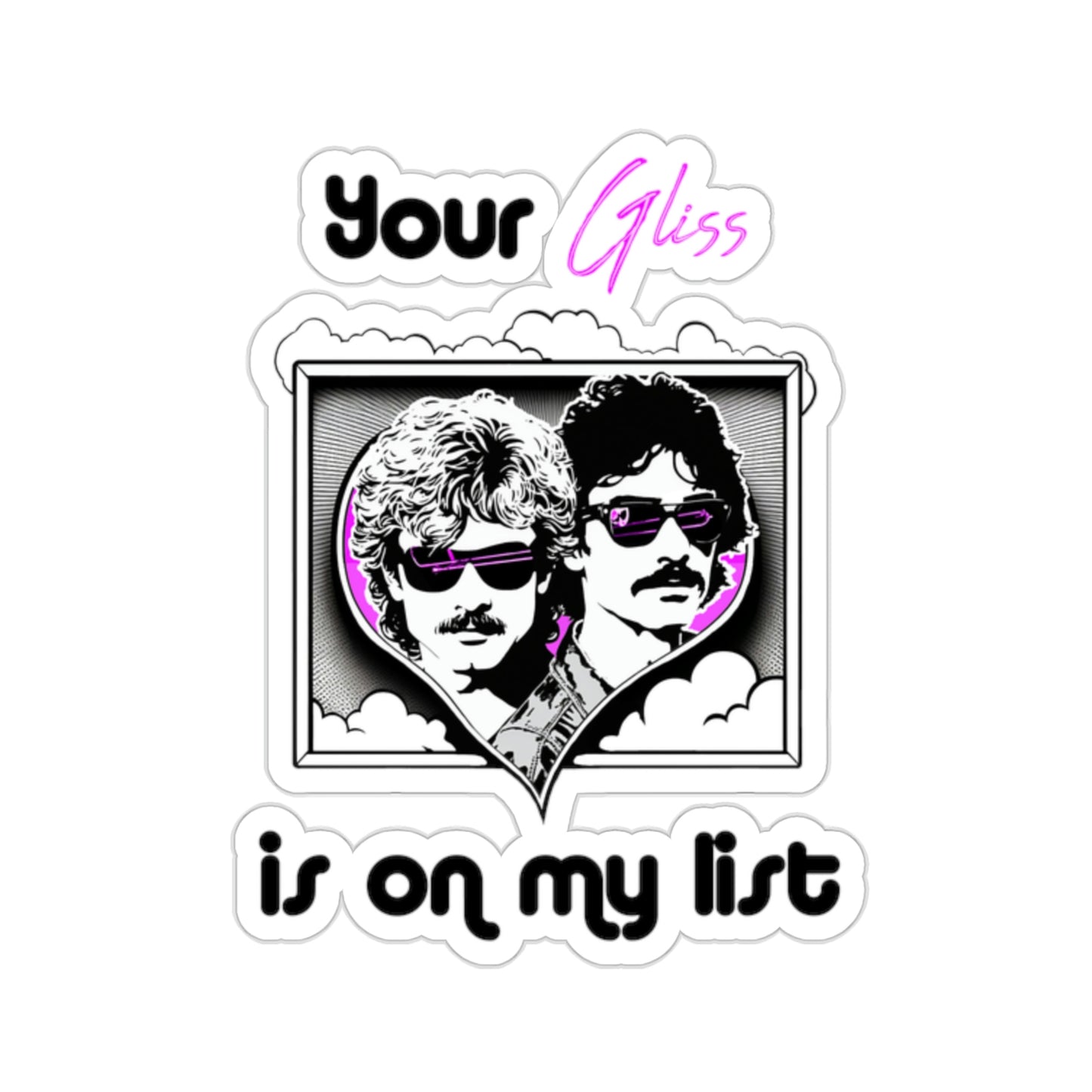 Your Gliss Is On My List - Sticker