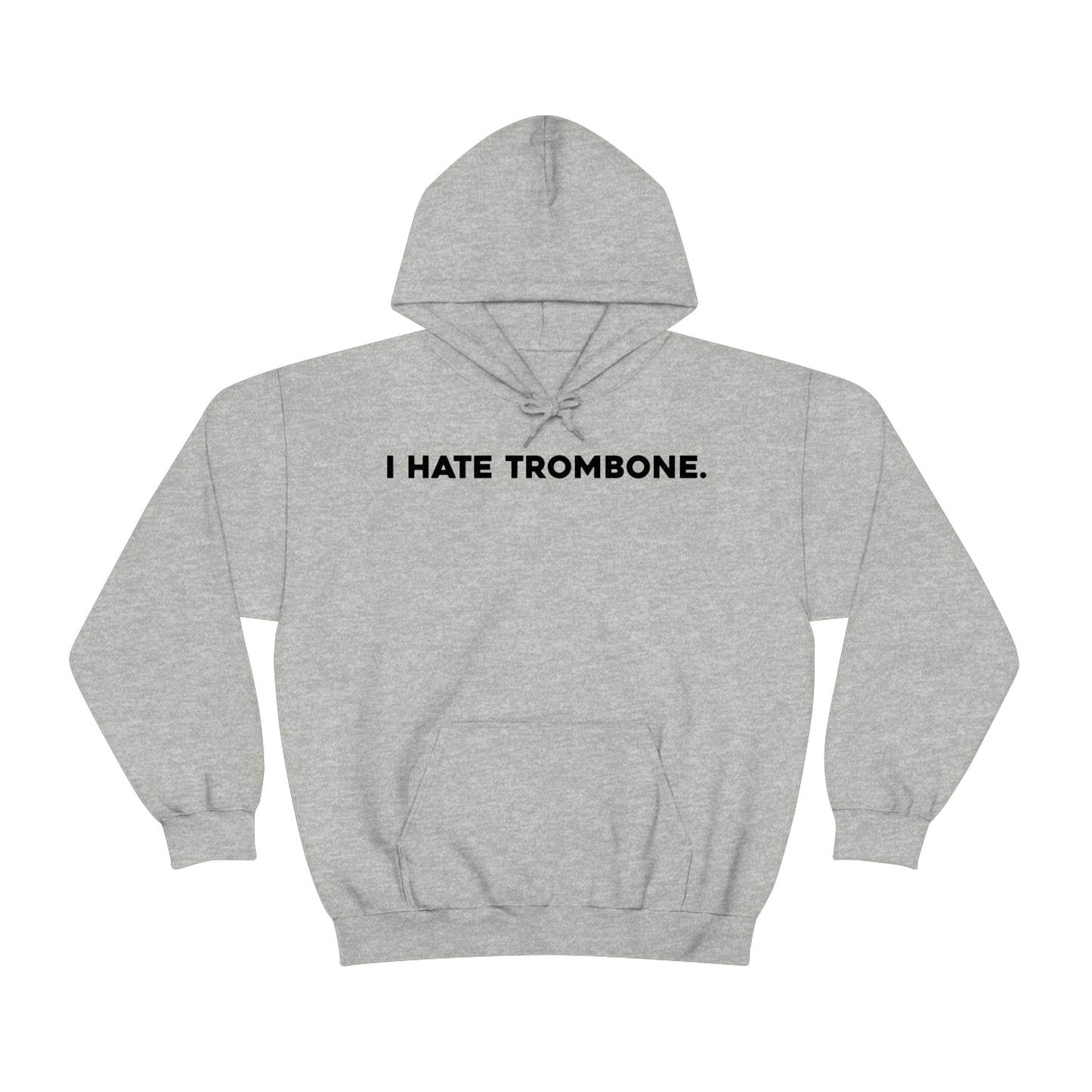 I Hate Trombone - Sweatshirt Hoodie