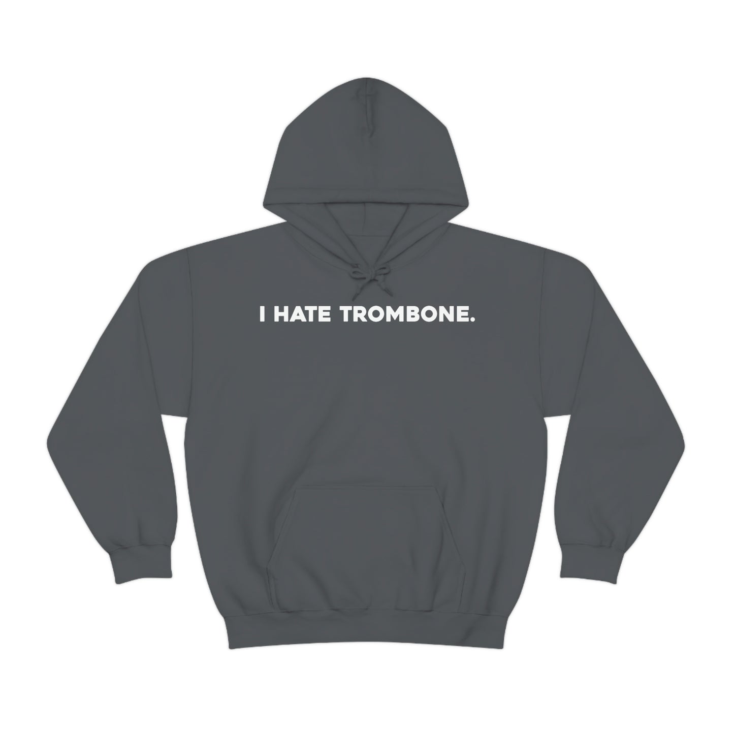 I Hate Trombone - Sweatshirt Hoodie