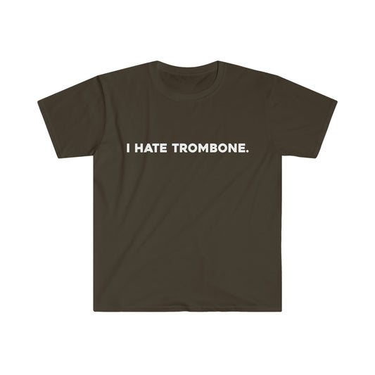 I Hate Trombone - Soft Tee