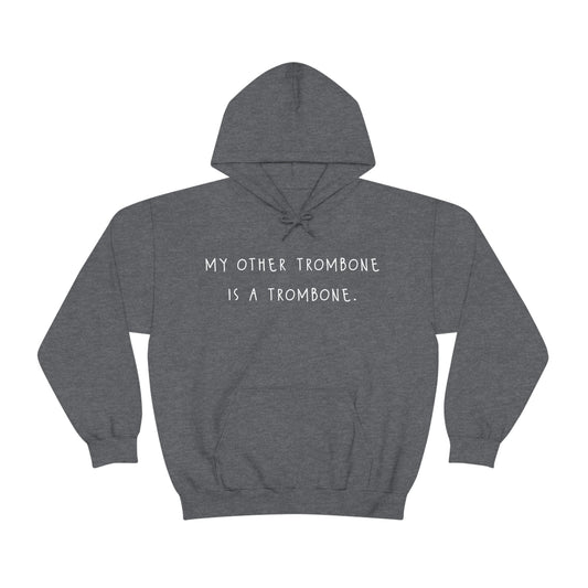 My Other Trombone Is A Trombone - Sweatshirt Hoodie