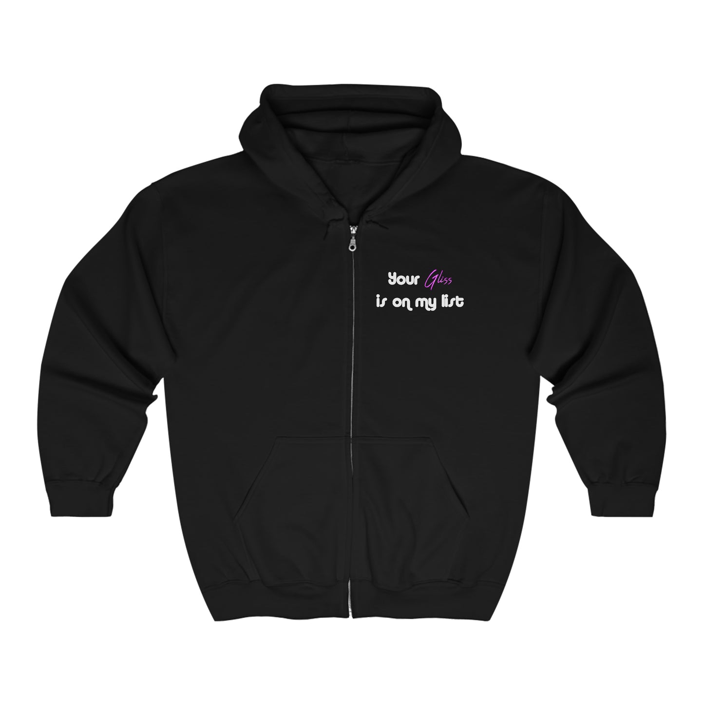 Your Gliss Is On My List - Zip Hoodie