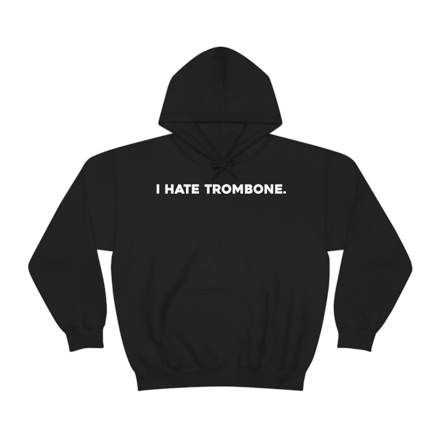 I Hate Trombone - Sweatshirt Hoodie