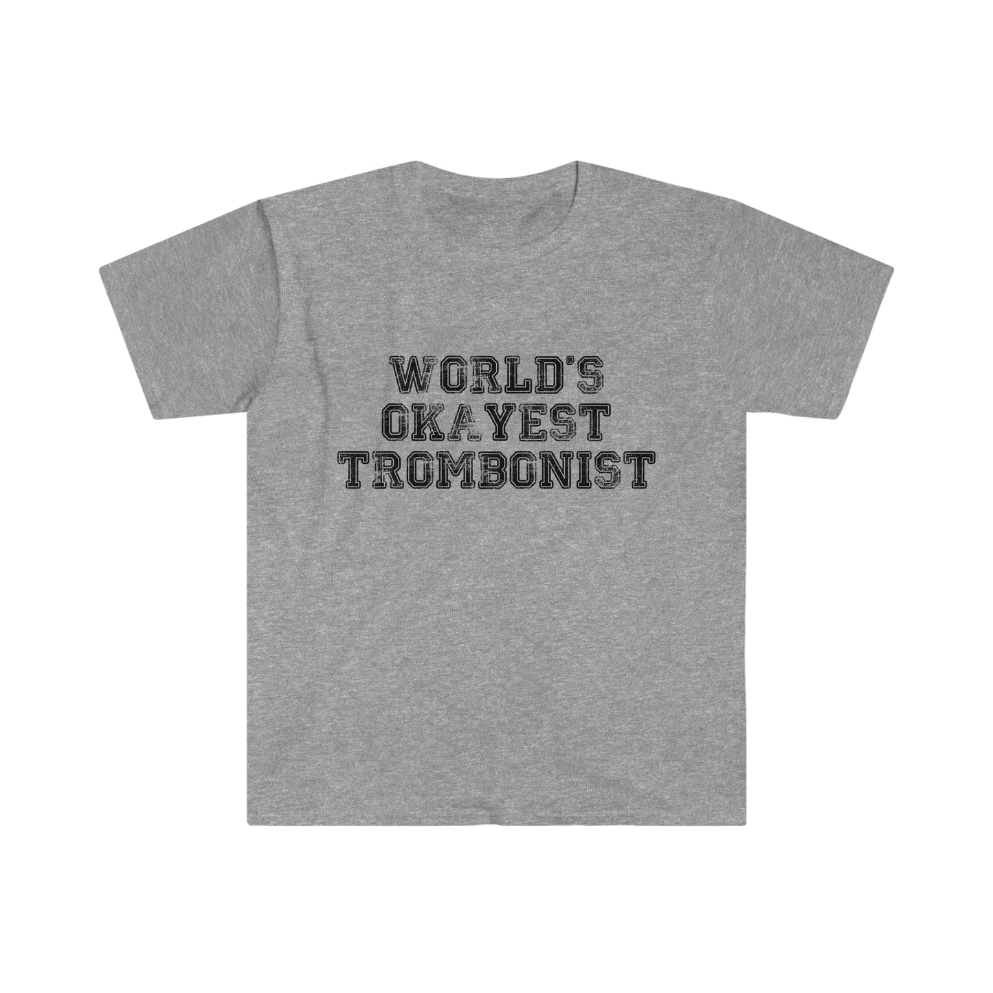 World's Okayest Trombonist - Soft Tee