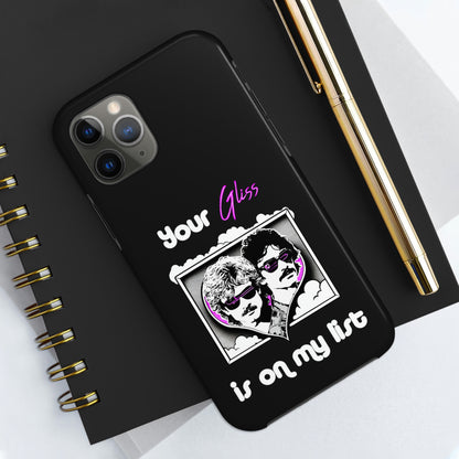 Your Gliss Is On My List - Phone Case (Black)