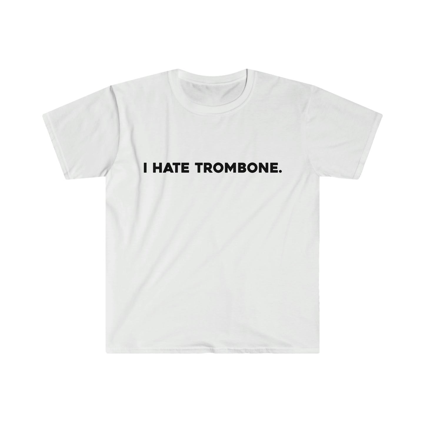 I Hate Trombone - Soft Tee