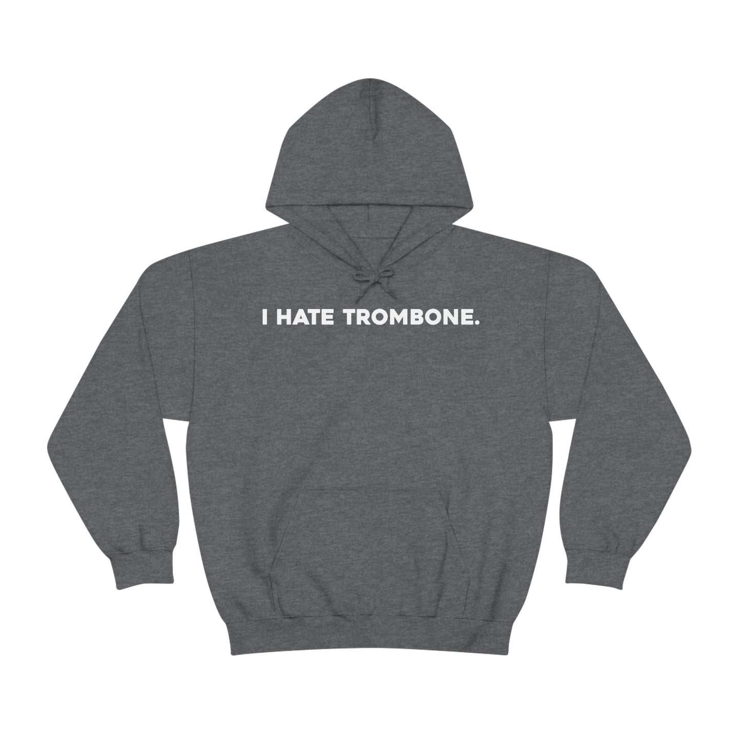 I Hate Trombone - Sweatshirt Hoodie