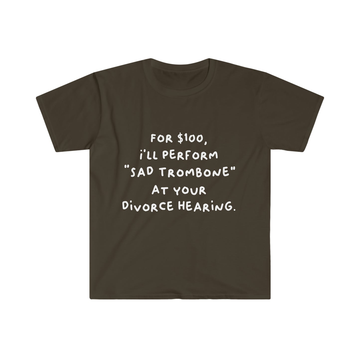 For $100, I'll Perform Sad Trombone At Your Divorce Hearing - Soft Tee