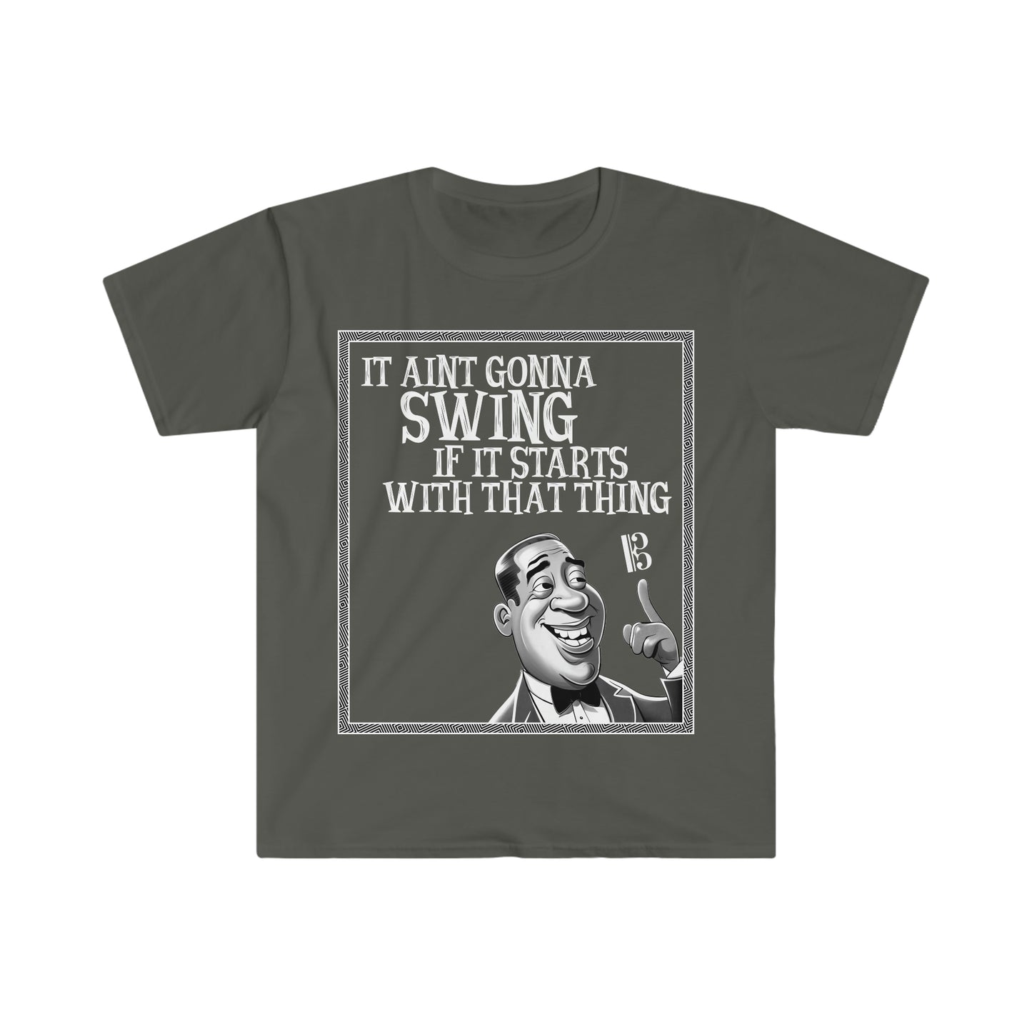 It Ain't Gonna Swing - Soft Tee