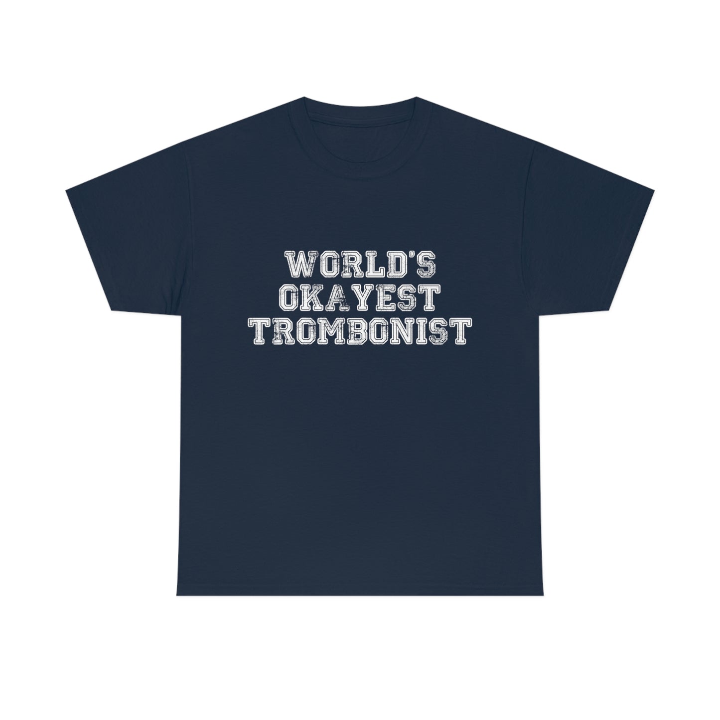 World's Okayest Trombonist - Heavy Cotton Tee