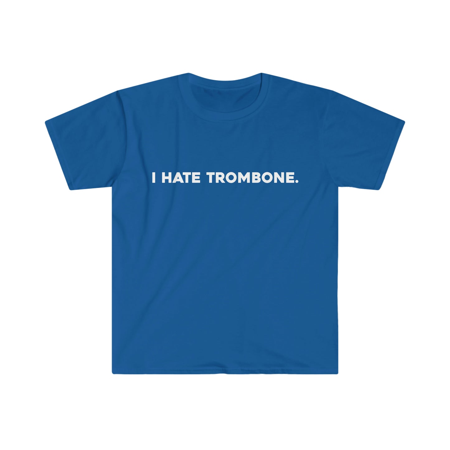 I Hate Trombone - Soft Tee