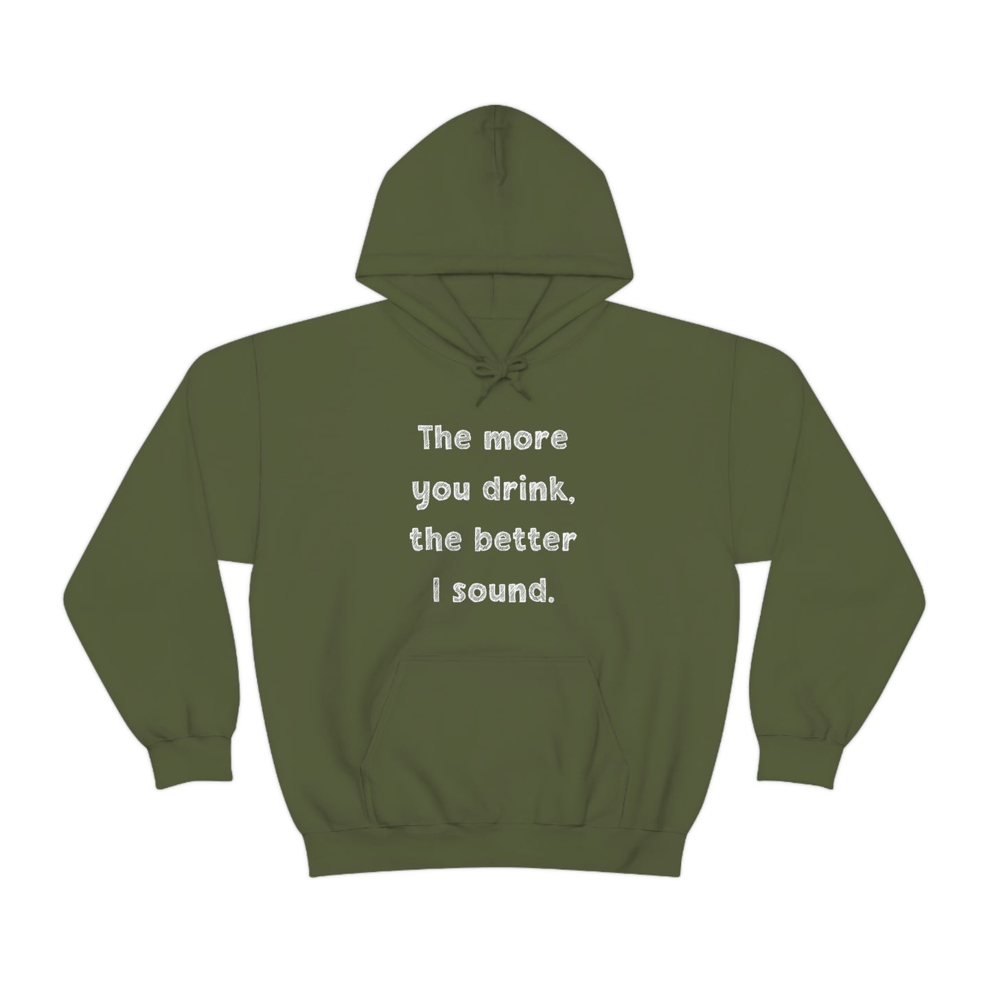 The More You Drink, The Better I Sound - Sweatshirt Hoodie