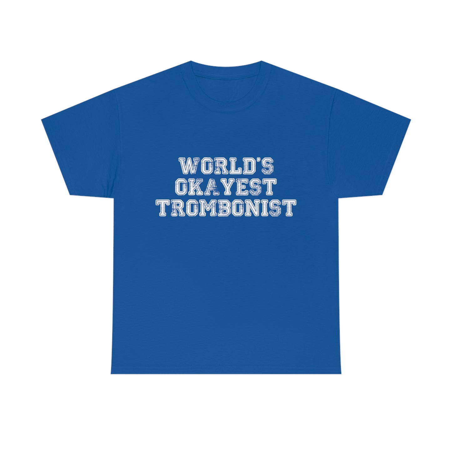 World's Okayest Trombonist - Heavy Cotton Tee