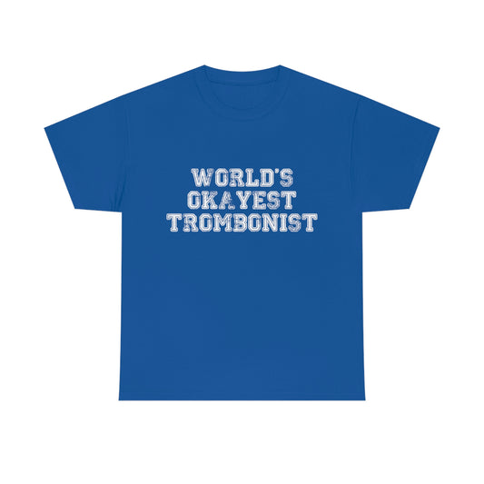 World's Okayest Trombonist - Heavy Cotton Tee