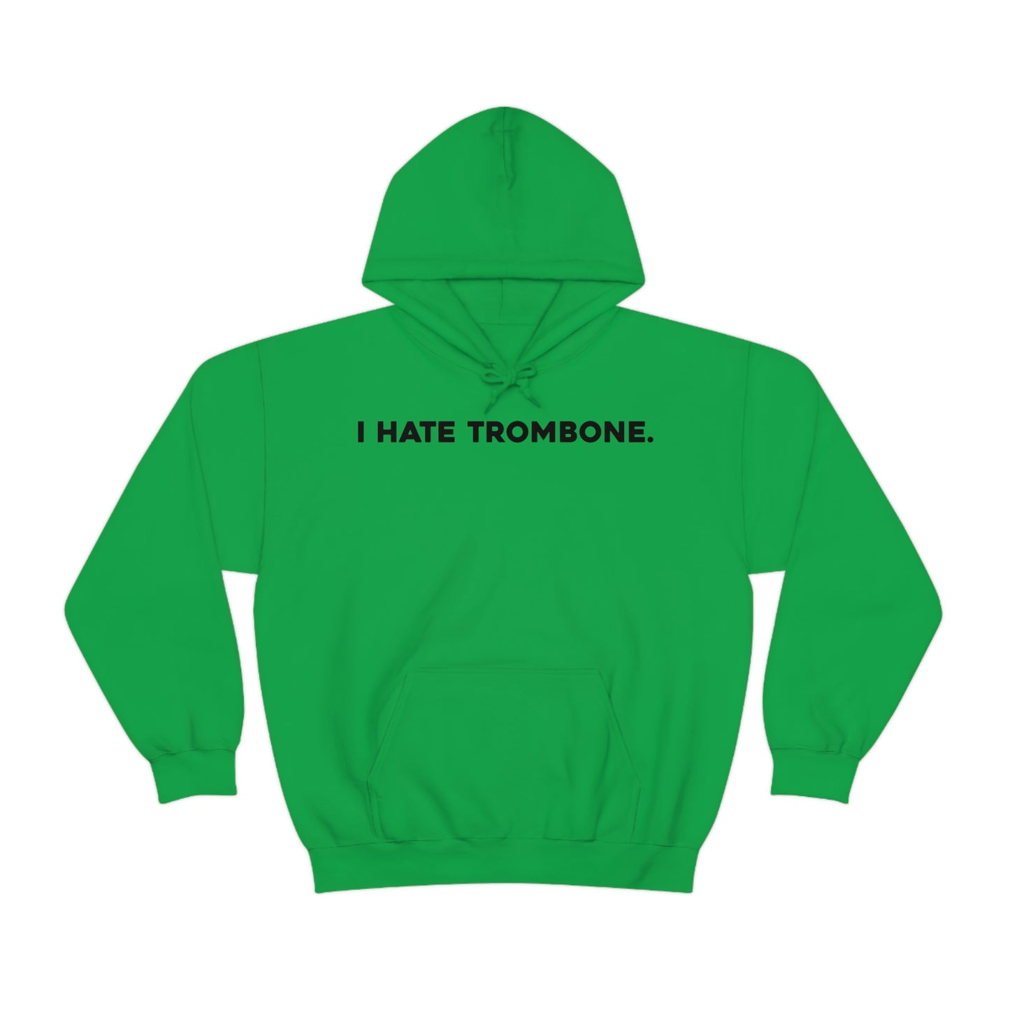 I Hate Trombone - Sweatshirt Hoodie