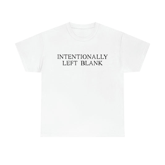 Intentionally Left Blank - Heavy Cotton Tee