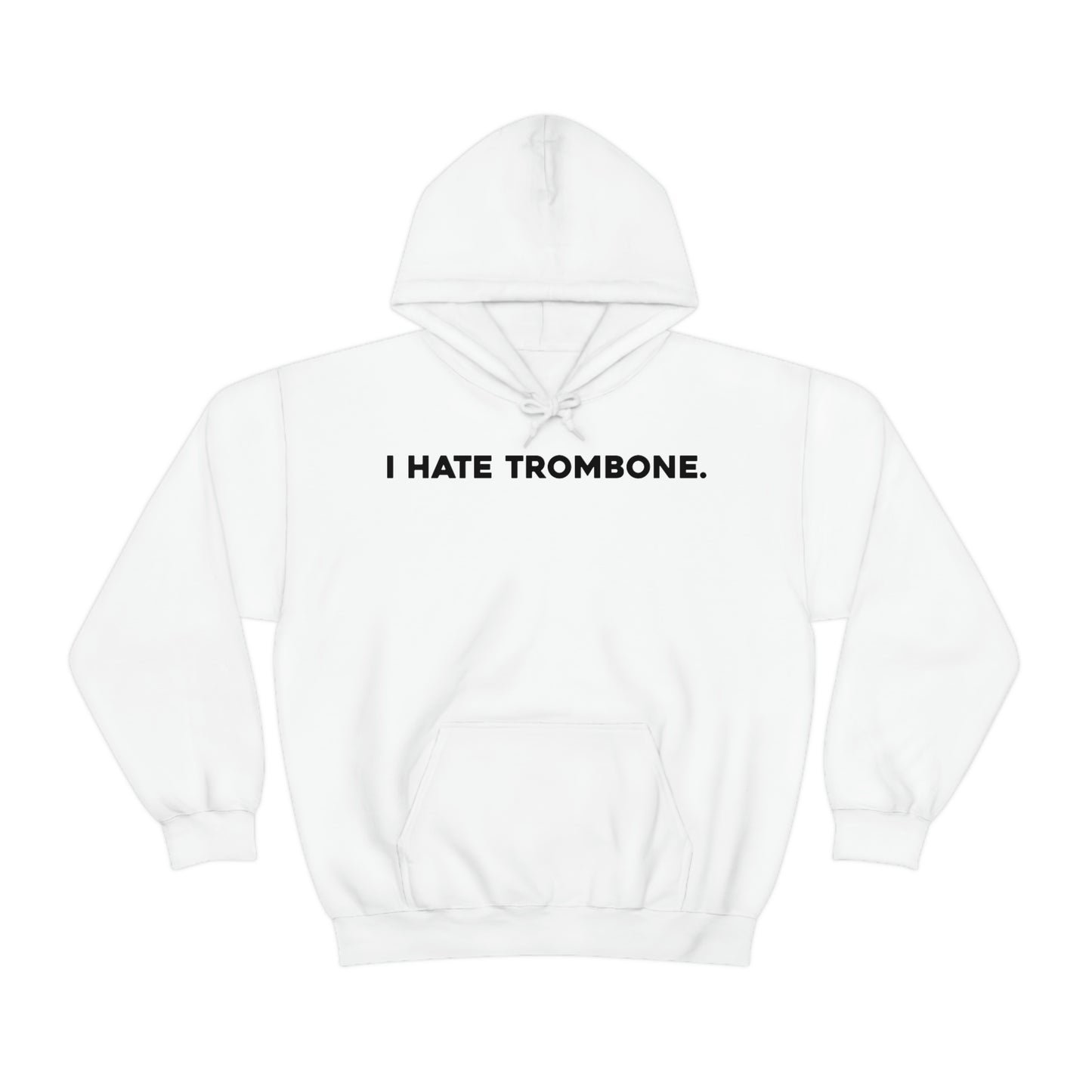 I Hate Trombone - Sweatshirt Hoodie