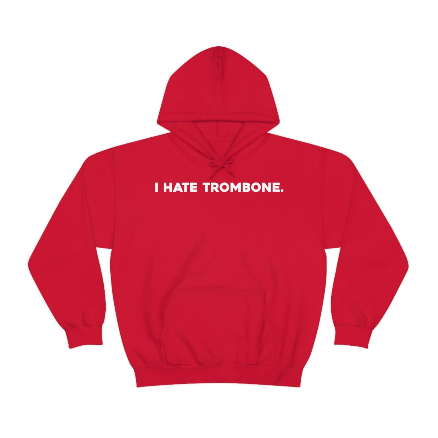 I Hate Trombone - Sweatshirt Hoodie