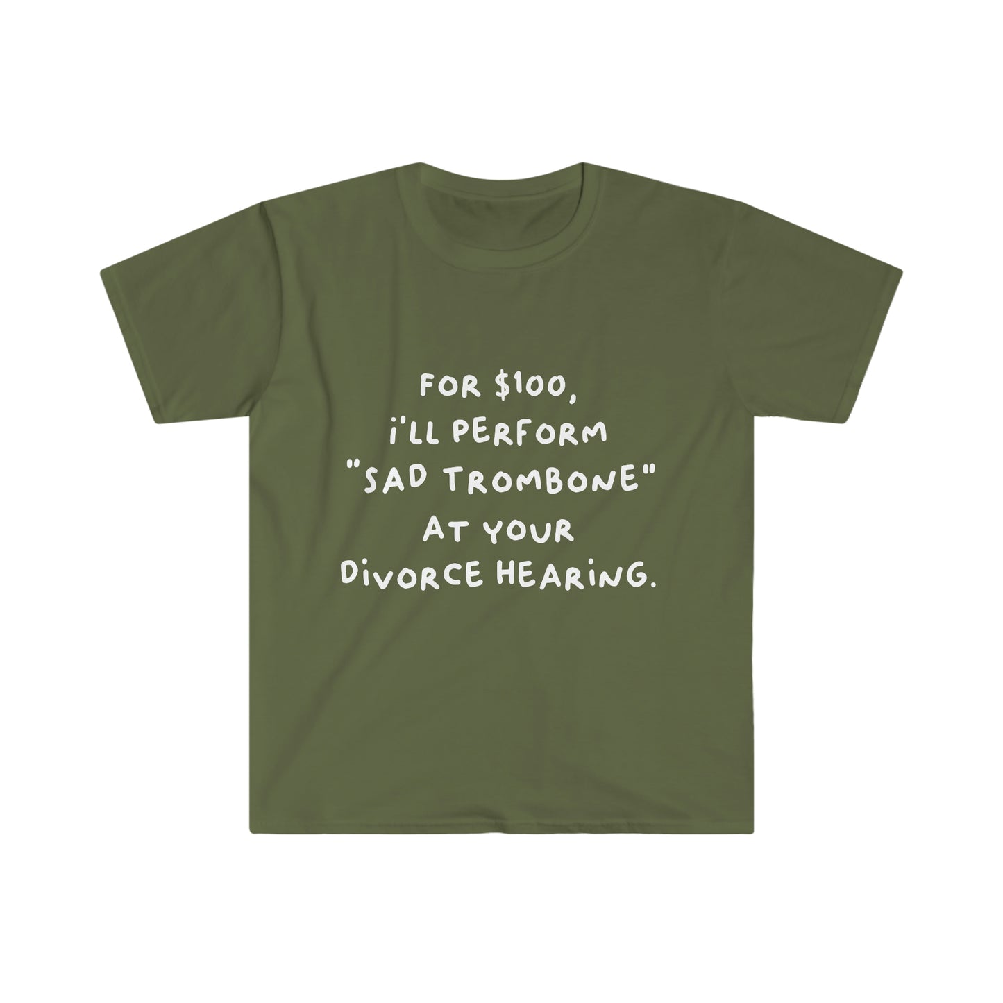 For $100, I'll Perform Sad Trombone At Your Divorce Hearing - Soft Tee