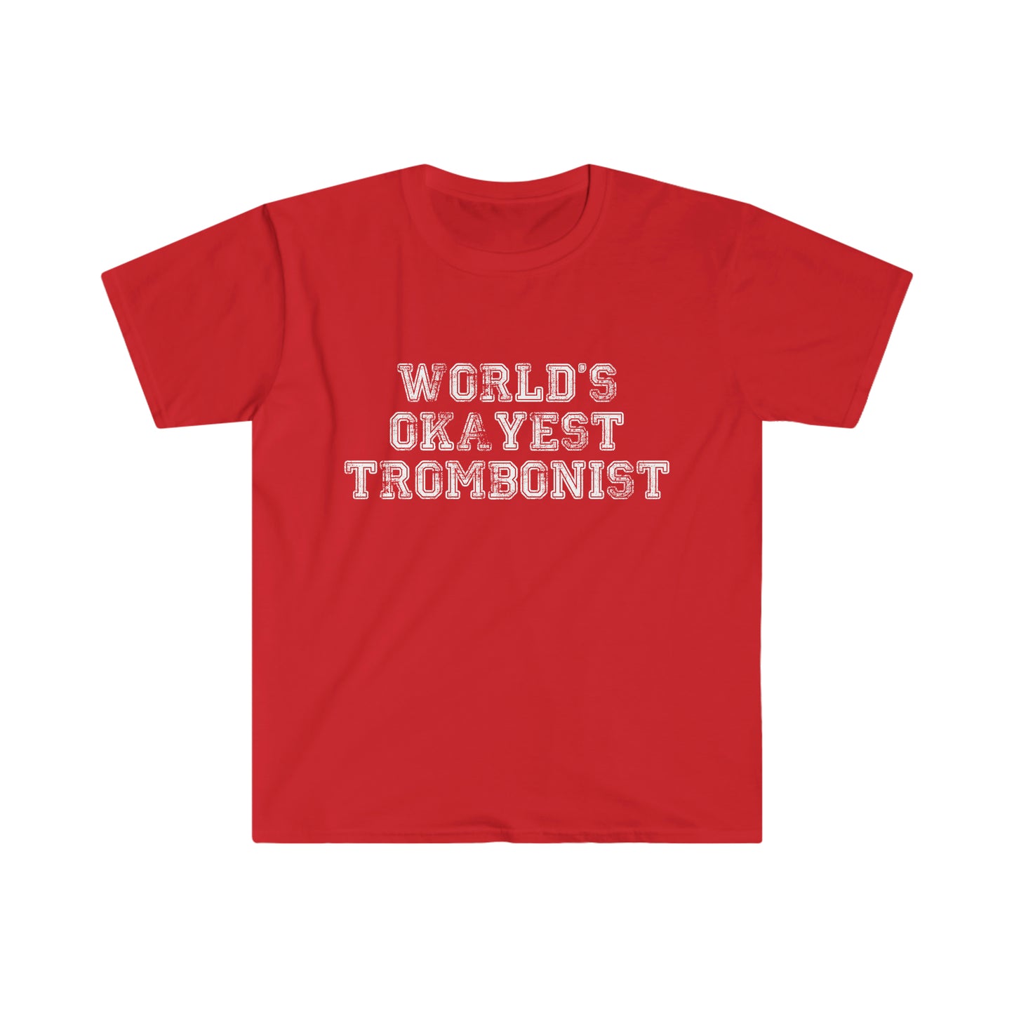 World's Okayest Trombonist - Soft Tee