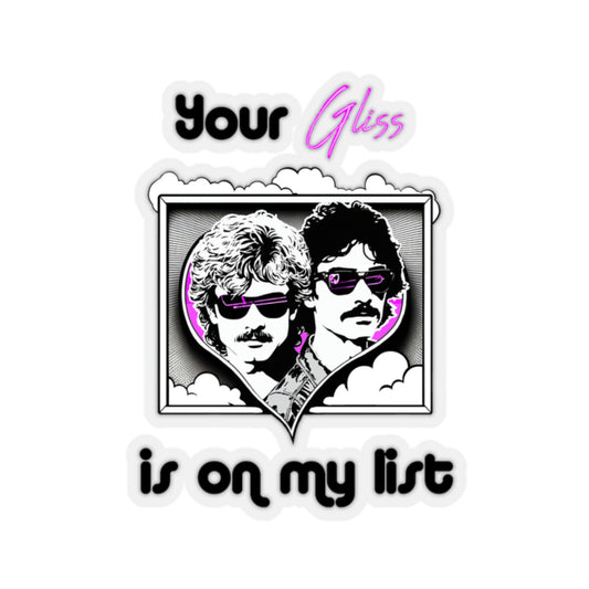 Your Gliss Is On My List - Sticker