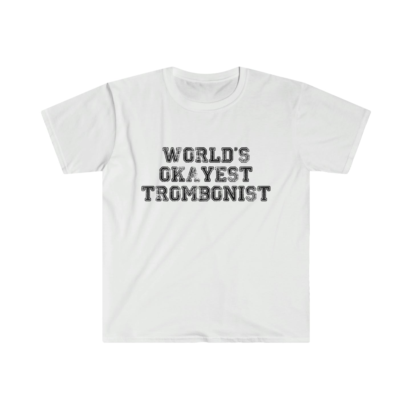 World's Okayest Trombonist - Soft Tee