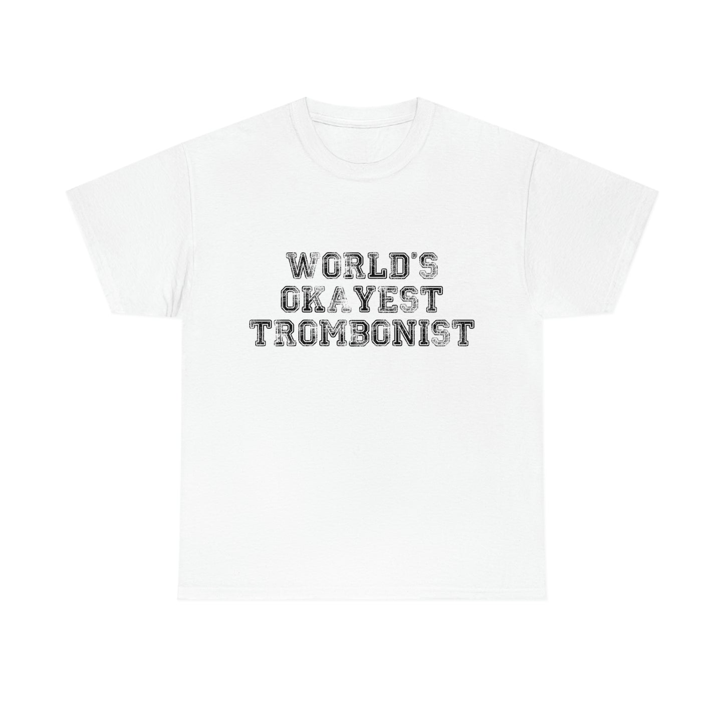 World's Okayest Trombonist - Heavy Cotton Tee