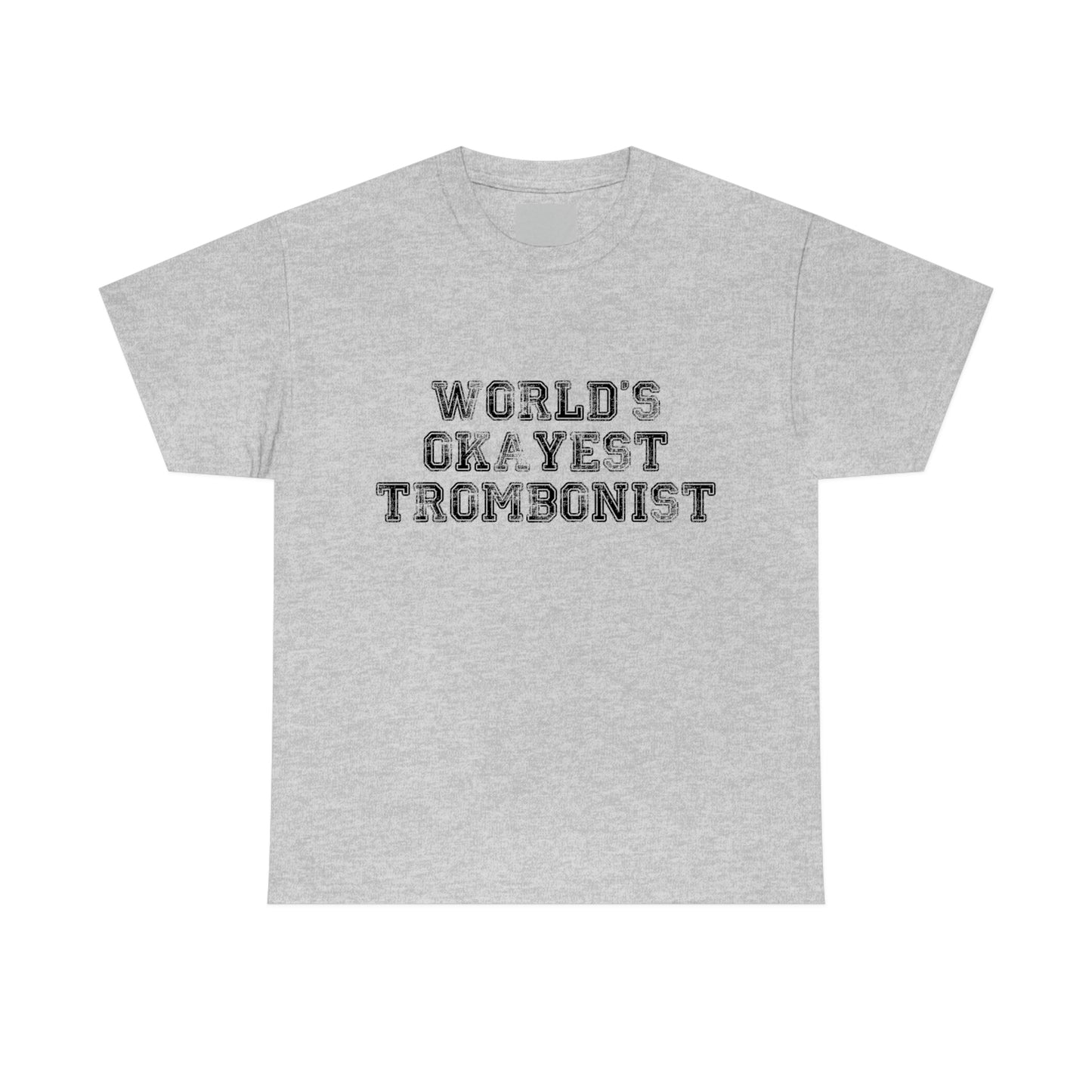 World's Okayest Trombonist - Heavy Cotton Tee