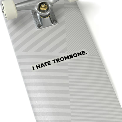 I Hate Trombone - Sticker