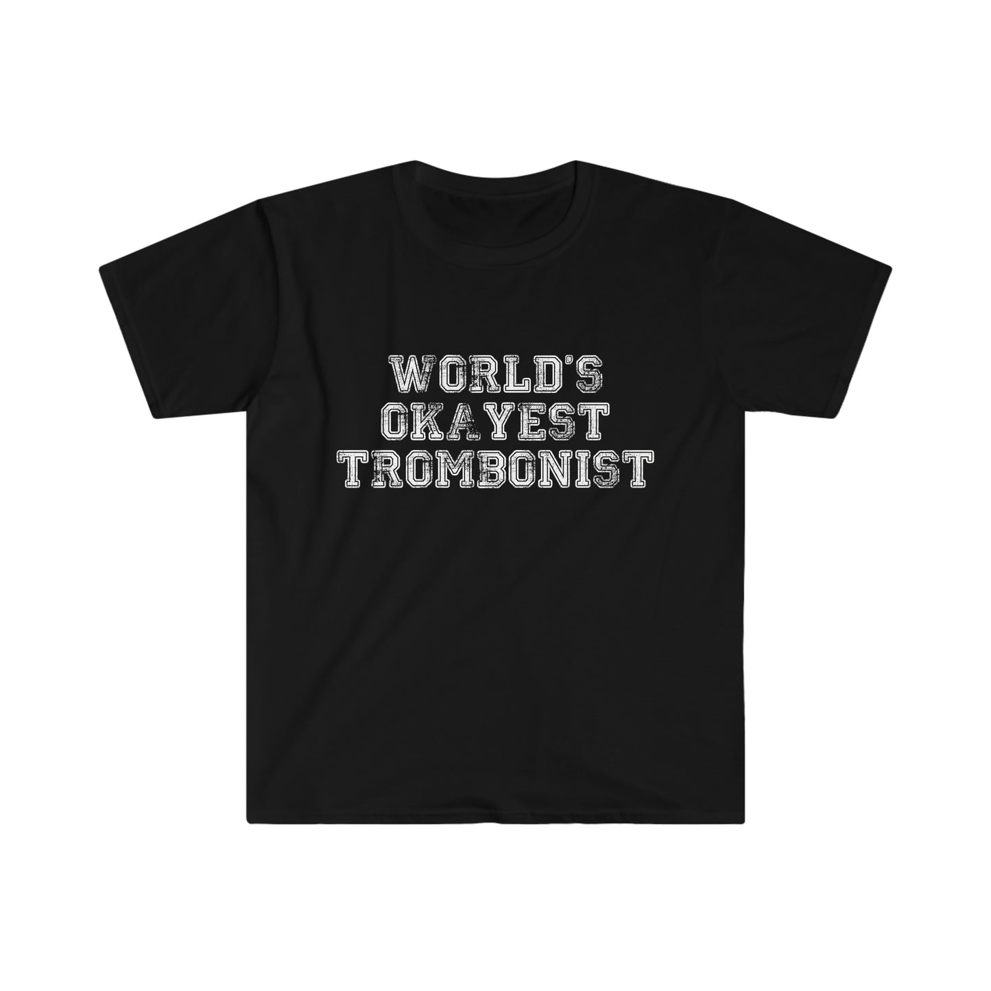 World's Okayest Trombonist - Soft Tee