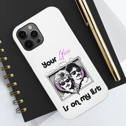 Your Gliss Is On My List - Phone Case (White)