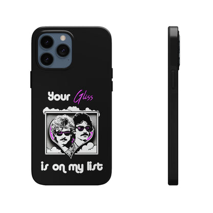 Your Gliss Is On My List - Phone Case (Black)