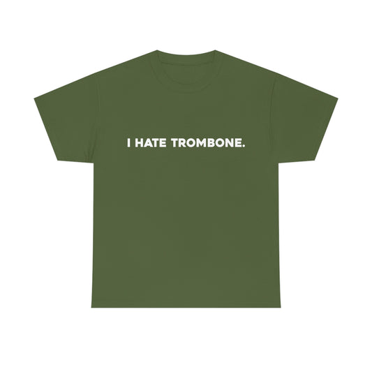 I Hate Trombone - Heavy Cotton Tee