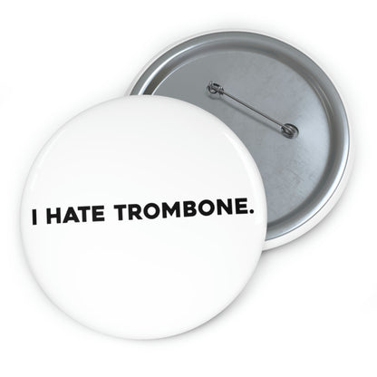 I Hate Trombone - Pin